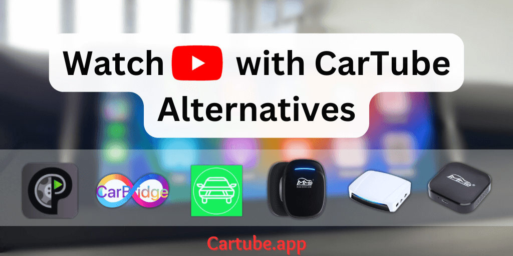 Watch youtube on carplay with cartube alternatives